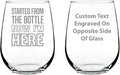 Custom Started From the Bottle – Funny Personalized Stemless Wine Glass, Large 17 Ounces, Etched Sayings, Gift Box - Customized Wine Glass Gift