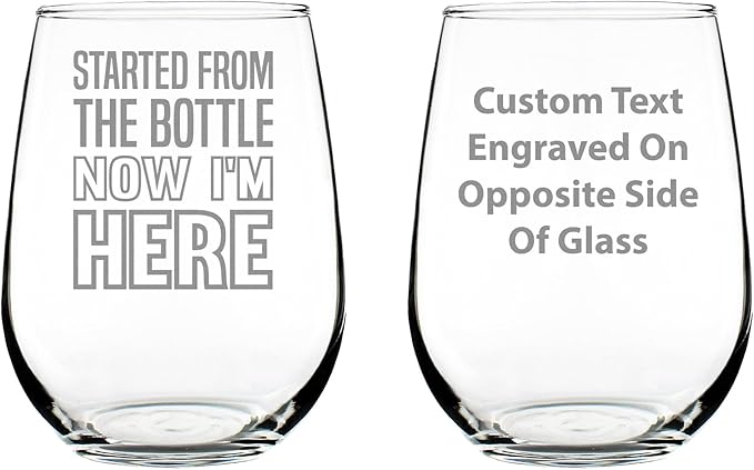 Custom Started From the Bottle – Funny Personalized Stemless Wine Glass, Large 17 Ounces, Etched Sayings, Gift Box - Customized Wine Glass Gift