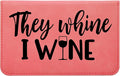 Leatherette 2-Piece Wine Tool Set - They Whine I Wine (Pink w/Black)