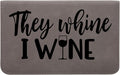Leatherette 2-Piece Wine Tool Set - They Whine I Wine (Gray w/Black)