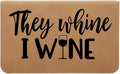 Leatherette 2-Piece Wine Tool Set - They Whine I Wine (Light Brown w/Black)